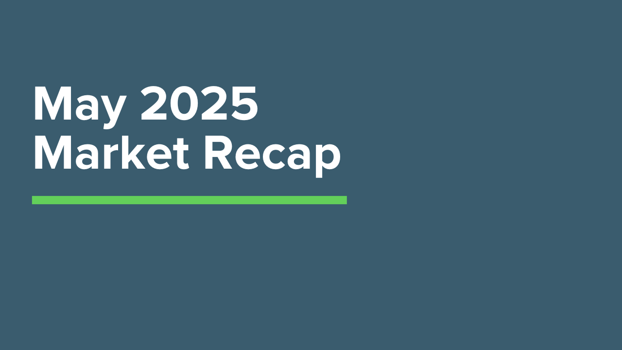 May 2025 Market Recap